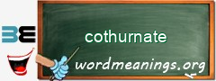 WordMeaning blackboard for cothurnate